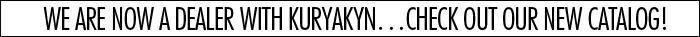 We are now a dealer with Kuryakyn...Check out our new catalog!
