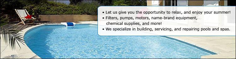 Let us give you the opportunity to relax, and enjoy your summer! Filters, pumps, motors, name-brand equipment, chemical supplies, and more! We specialize in building, servicing, and repairing pools and spas.