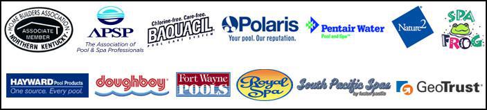 Associate Member of Home Builders Association Nothern Kentucky. Member of The Association of Pool & Spa Professionals. We carry Baquacil, Polaris, Pentair Water, Nature 2, Spa Frog, Hayward, Doughboy, Fort Wayne Pools, Royal Spa, and South Pacific Spas products. This site is secured by GeoTrust.