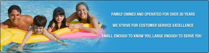 Family owned and operated for over 30 years. We strive for customer service excellence. Small enough to know you, large enough to serve you.