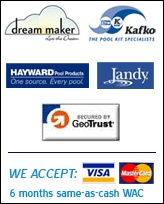 We carry Dream Maker, Kafko, Hayward, and Jandy. We accept Visa and MasterCard, and offer 6 months same-as-cash WAC.