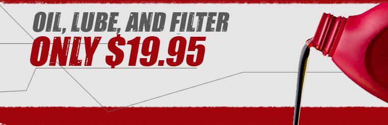 Get oil, lube, and filter for only $19.95.