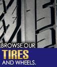 Browse our tires and wheels.