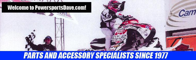 Welcome to PowersportsDave.com, your parts and accessory specialists since 1977!