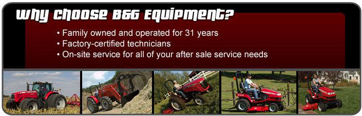 Why choose B&G Equipment? Family owned and operated for 31 years. Factory-certified technicians. On-site service for all of your after sale service needs.