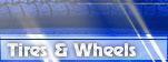 Tires & Wheels
