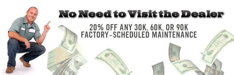 Save 20% on any 30K, 60K, or 90K factory-scheduled maintenance.