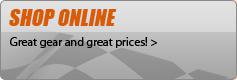 Shop Online: Great gear and great prices!