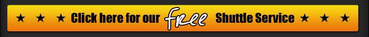 Click here for our free Shuttle Service