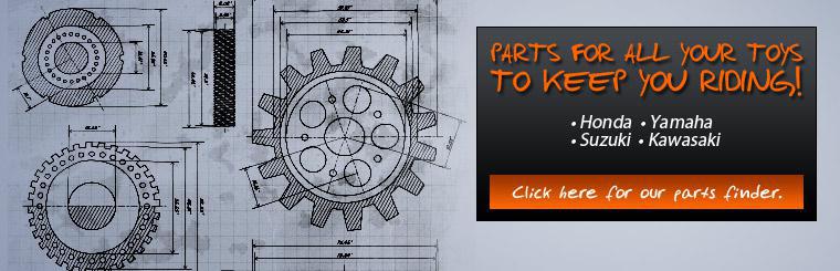 Find OEM parts for your Honda, Yamaha, Suzuki, or Kawasaki toys to keep you riding.