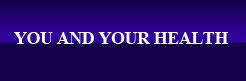 You and Your Health