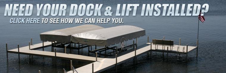 Click here to see how we can help you with dock and lift installation.