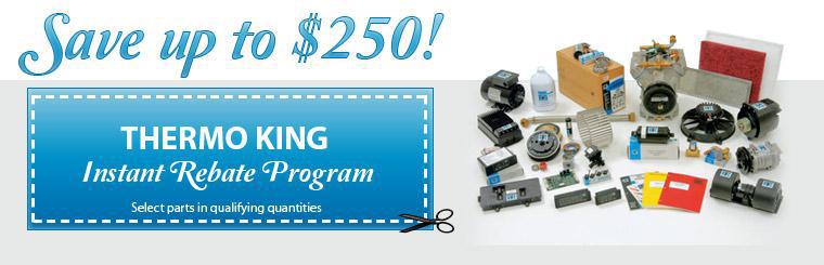 Save up to $250 on select parts in the Thermo King Instant Rebate Program.