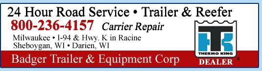 Badger Trailer & Equipment Corp.: 24-hour road service. Trailer and reefer. 800-236-4157.
