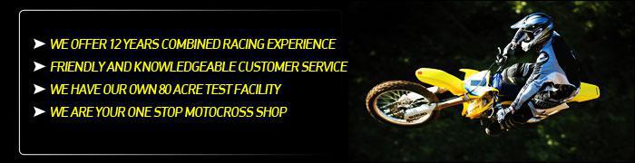 We offer 12 years combined racing experience. You'll find friendly and knowledgable customer service at Moto-Tech. We have our own 80 acre test facility. We are your one stop motocross shop.