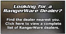 Looking for a RangerWare dealer? Find the dealer nearest you. Click here to view a complete list of RangerWare dealers.