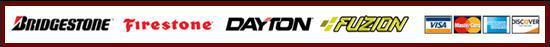 We carry Bridgestone, Firestone, Dayton, and Fuzion. We accept Visa, MasterCard, American Express, and Discover.