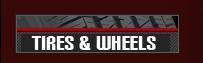 Tires & Wheels