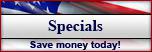 Save money today! Click here for our specials.