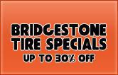 Bridgestone Tire Specials: up to 30% off