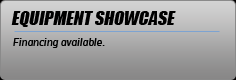 Equipment Showcase: Financing available.