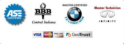 Some of our certifications include ASE, Better Business Bureau of Central Indiana, BMW Master-Certified technician, and Infinity master technician. We accept Visa, MasterCard, Discover, and American Express.