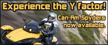 Experience the Y factor! Can-Am Spyders now available.