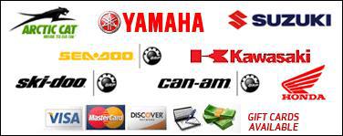 We carry products from Arctic Cat, Yamaha, Suzuki, Kawasaki, Sea-Doo, Ski-Doo, Can-Am, and Honda. We accept Visa, MasterCard, Discover, checks, and cash. We also have gift cards available.