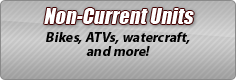 Non-Current Units: Bikes, ATVs, watercraft, and more!