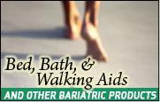 Bed, bath, walking aids, and other bariatric products.