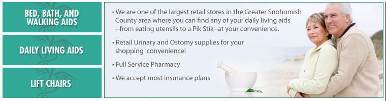 We are one of the largest retail stores in the Greater Snohomish County area where you can find any of your daily living aids--from eating utensils to a Pik Stik--at your convenience. Full Service Pharmacy. We accept most insurance plans.