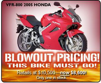 Blowout pricing! This bike must go! VFR-800 2005 Honda. Retails at $10,500—now $8,600! Only one in stock.