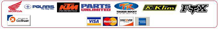 We carry Honda, Polaris, KTM, Parts Unlimited, Tucker Rocky, Klim, and Fox. We are secured by GeoTrust. We accept Visa, MasterCard, Discover, and American Express.