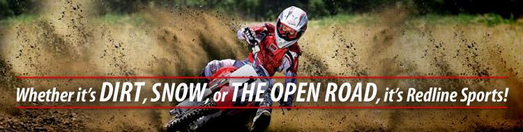 Whether it’s dirt, snow, or the open road, it’s Redline Sports!
