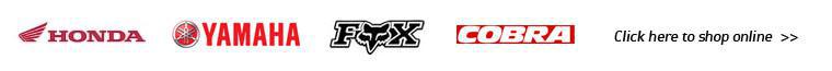We offer great products by Honda, Yamaha, Fox, and Cobra USA. Click here to shop online.