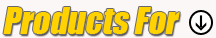 Products For: