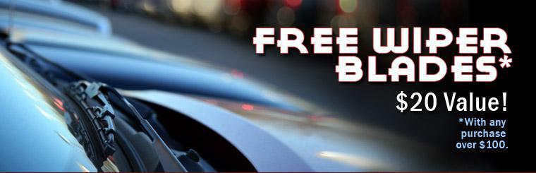 Free wiper blades with any purchase over $100. $20 value!