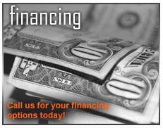 Financing - Call us for your financing options today!