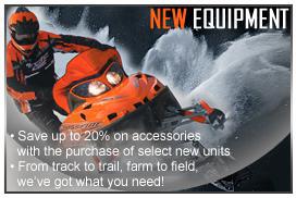 New Equipment - Save up to 20% on accessories with the purchase of select new units. From track to trail, farm to field, we've got what you need!