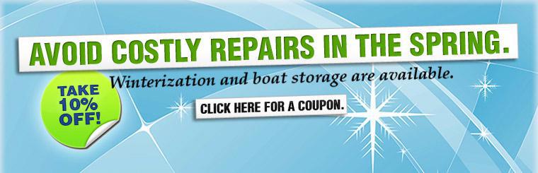 Avoid costly repairs in the spring. Winterization and boat storage are available. Click here for a coupon for 10% off!