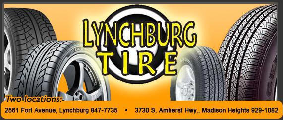 Lynchburg Tire; Two locations: 2561 Fort Avenue, Lynchburg 847-7735; 3730 S. Amherst Hwy., Madison Heights 929-1082