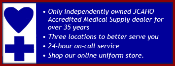 Only independently owned JCAHO accredited medical supply dealer for over 35 years. Three locations to better service you. 24-hour on-call service. Shop our online uniform store.
