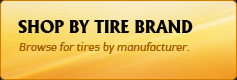 Shop by Tire Brand: Browse for tires by manufacturer.