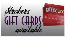 Strokers gift cards available!