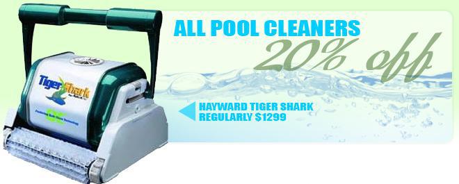All pool cleaners 20% off. Hayward Tiger Shark regularly $1299.