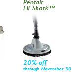 Pentair Lil Shark: 20% off through November 30.