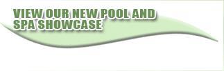 View our new pool and spa showcase.