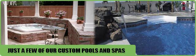 Just a few of our custom pools and spas.
