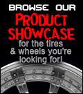 Browse our product showcase for the tires & wheels you're looking for!