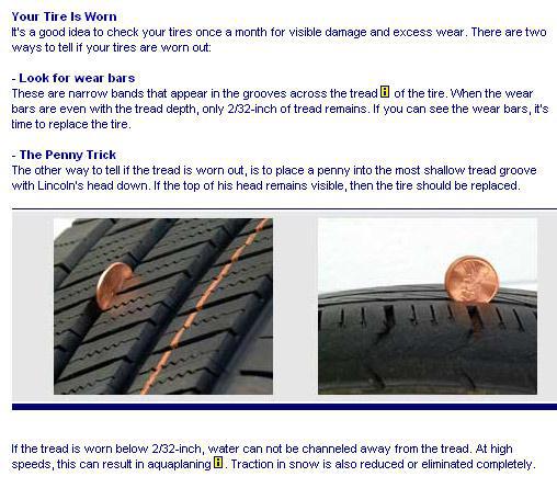 Your Tire is Worn: It's a good idea to check your tires once a month for visible damage and excess wear. There are two ways to tell if your tires are worn out: 1. Look for wear bars. 2. The Penny Trick.
